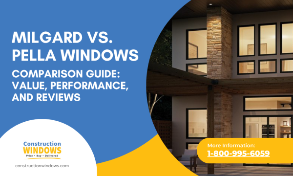 Milgard vs. Pella Windows Comparison Guide: Value, Performance, and Reviews